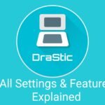 Drastic DS Emulator All Settings & Features Explained