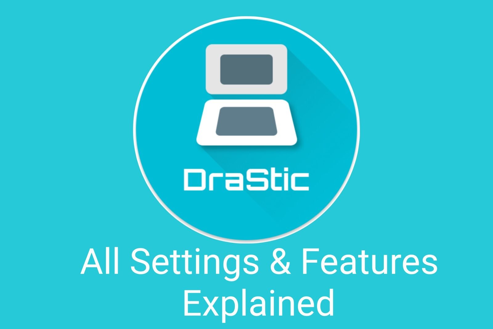 Drastic DS Emulator All Settings & Features Explained